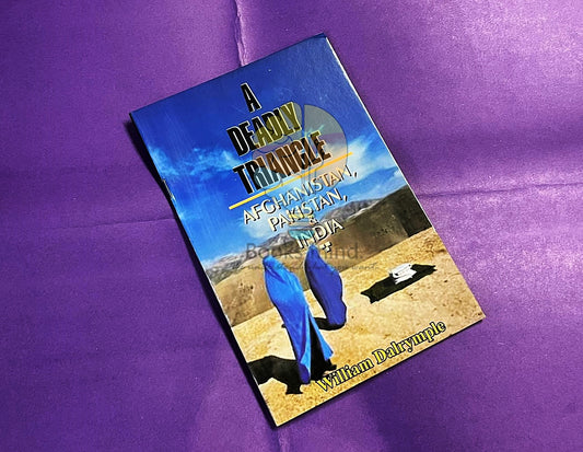 A Deadly Triangle: Afghanistan, Pakistan, and India