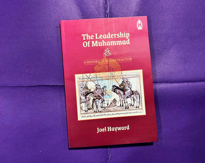 The Leadership Of Muhammad (s.a.w): A Historical Reconstruction