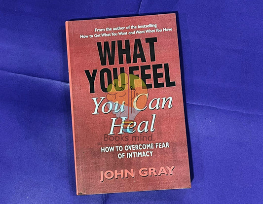 What You Feel You Can Heal