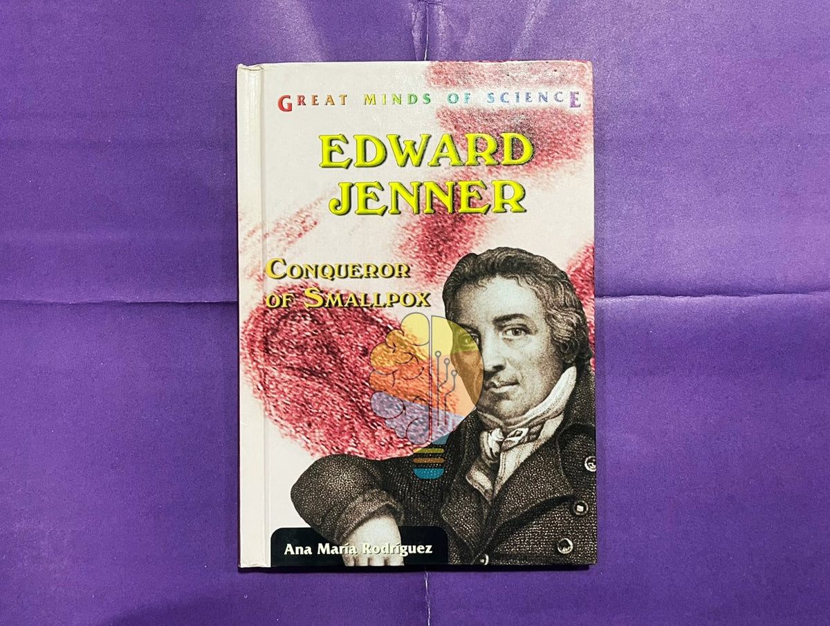 Edward Jenner: Conqueror of Smallpox (Great Minds of Science)