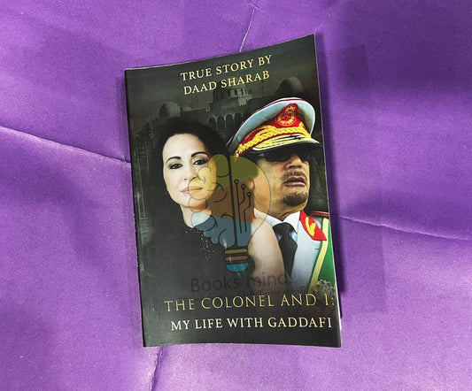 The Colonel and I: My Life with Gaddafi