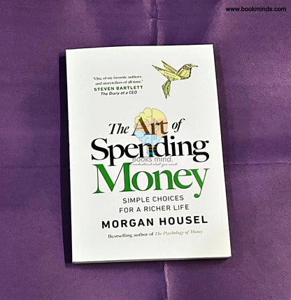 The Art of Spending Money: Simple Choices for a Richer Life