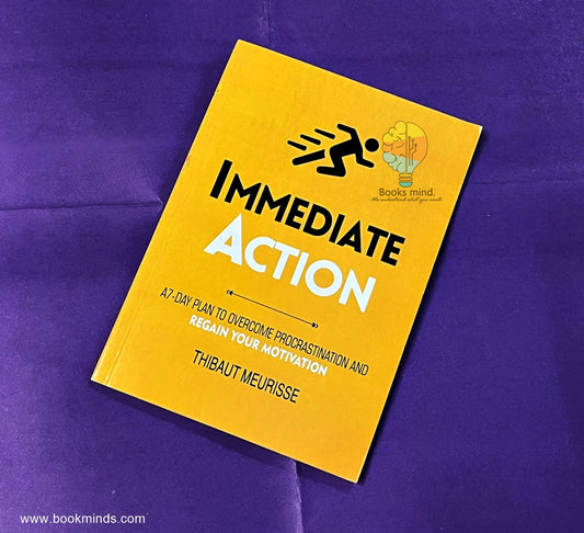 Immediate Action: A 7-Day Plan to Overcome Procrastination and Regain Your Motivation