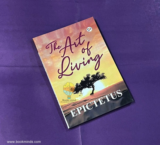The art of living : the classic manual on virtue, happiness, and effectiveness