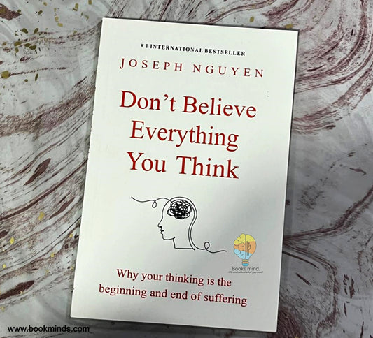 Don't Believe Everything You Think