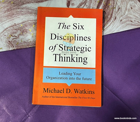 The Six Disciplines of Strategic Thinking