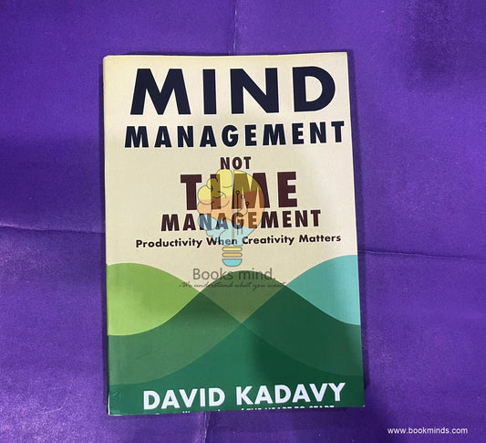 Mind Management, Not Time Management