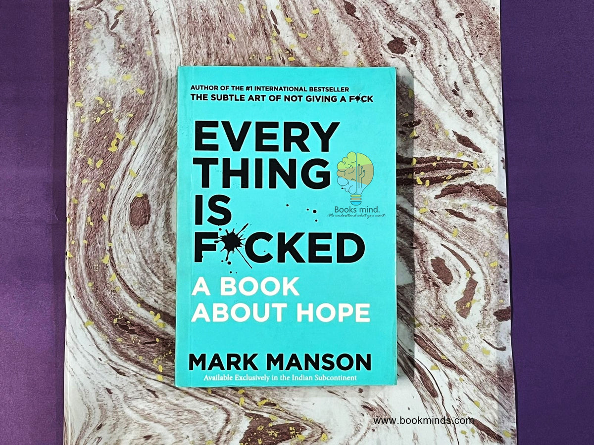 Everything Is F*cked: A Book About Hope
