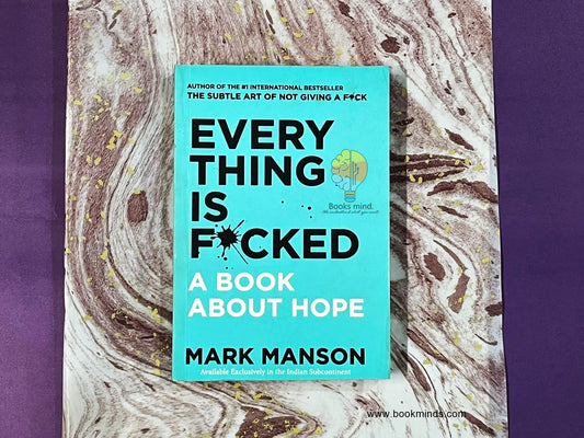 Everything Is F*cked: A Book About Hope