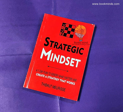 Strategic Mindset: A 7-Day Plan to Identify What Matters and Create a Strategy that Works