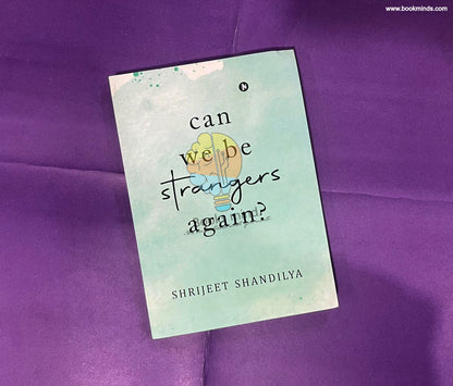 Can We Be Strangers Again?