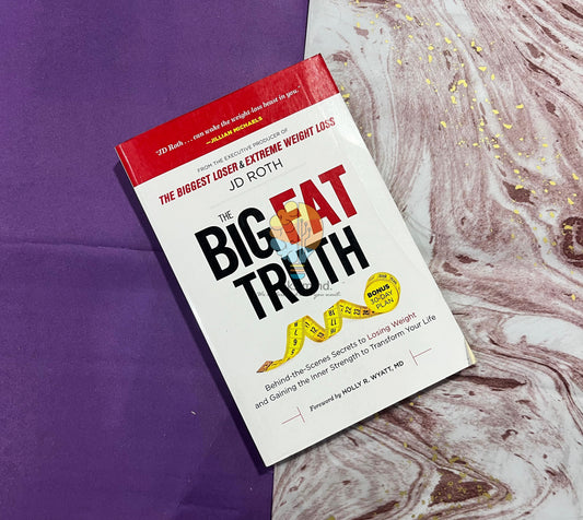 The Big Fat Truth: The Behind-the-scenes Secret to Weight Loss