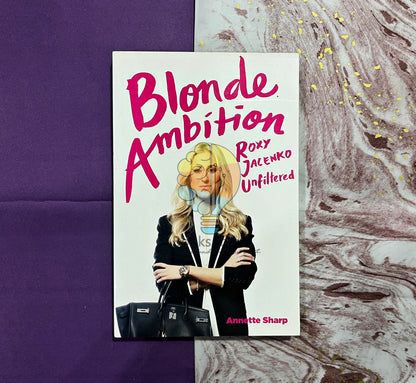 Blonde Ambition: Roxy Jacenko Unfiltered