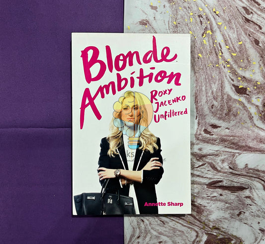 Blonde Ambition: Roxy Jacenko Unfiltered