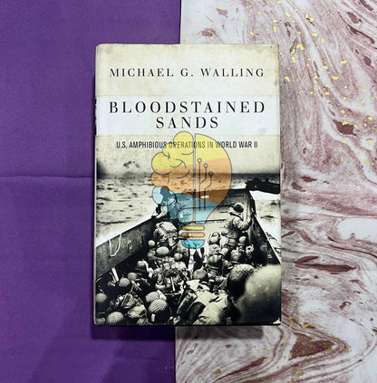 Bloodstained Sands: U.S. Amphibious Operations in World War II