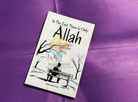 In The End, There Is Only Allah