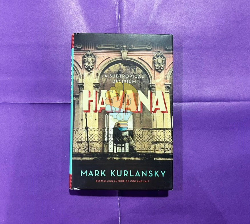 Havana: A Subtropical Delirium