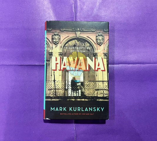 Havana: A Subtropical Delirium