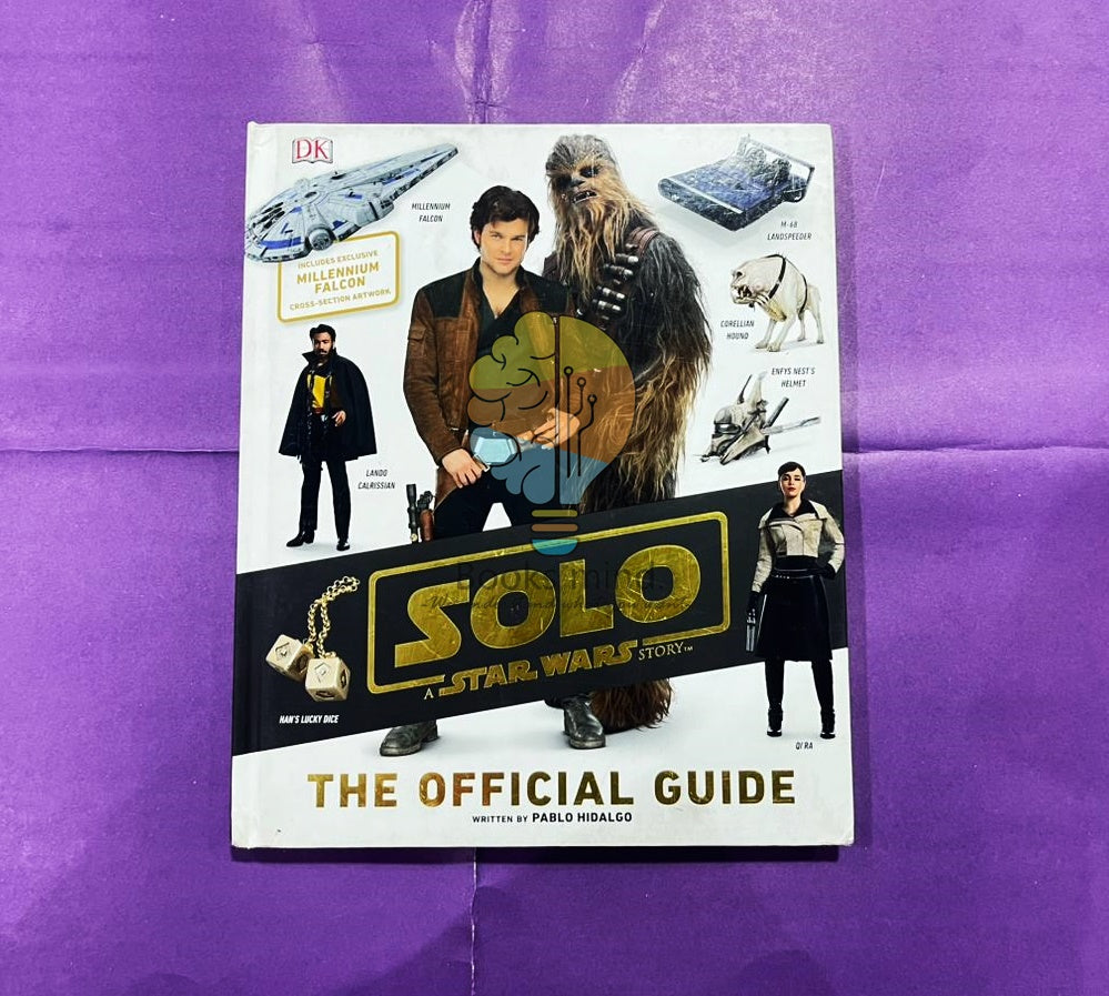 Solo: A Star Wars Story - The Official Guide