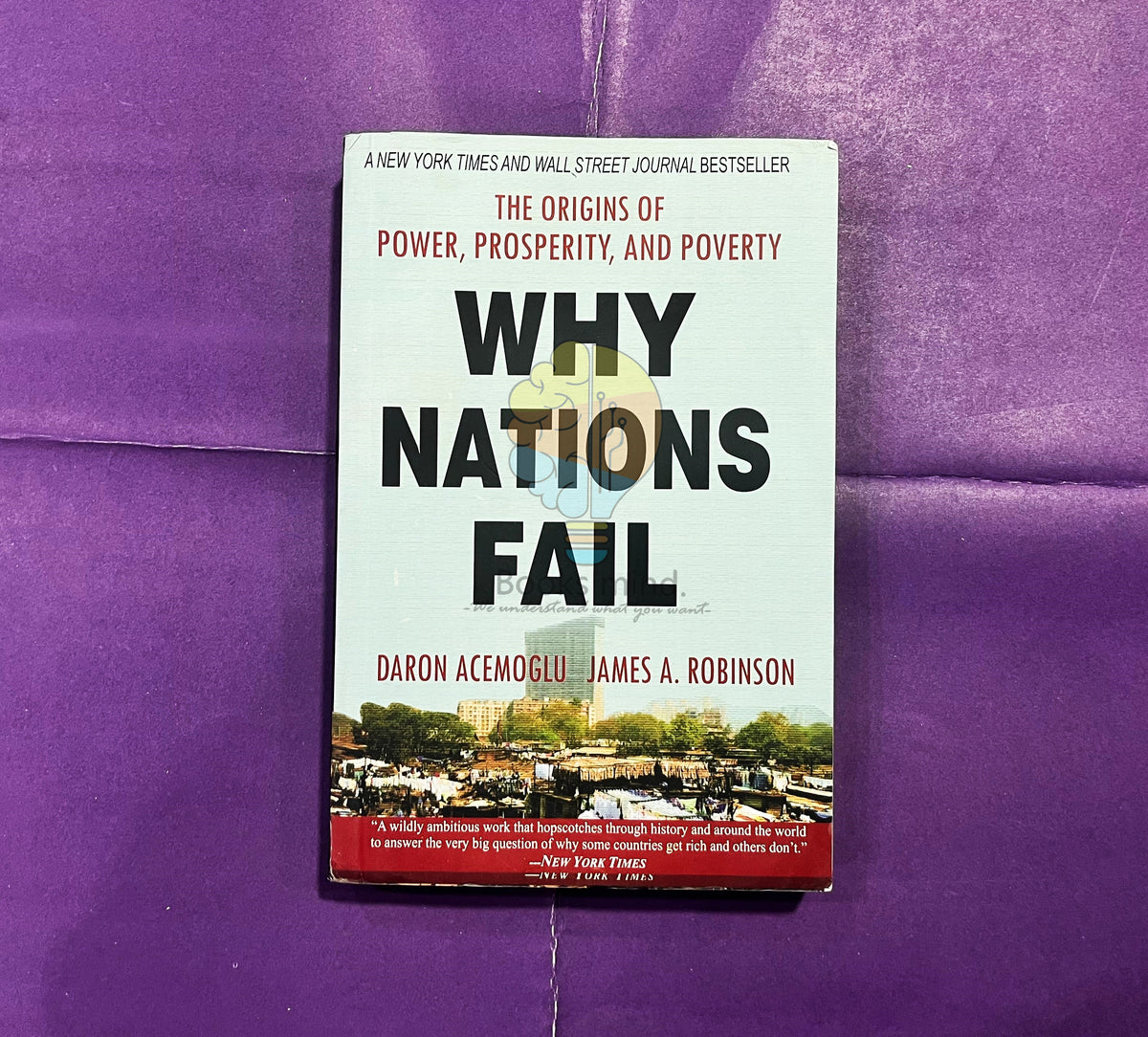Why Nations Fail: The Origins of Power, Prosperity, and Poverty